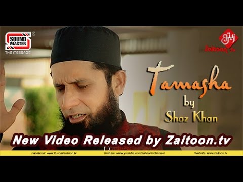 Tamasha | Shaz Khan | Very Heart Touching Lyrics